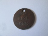 Rar! Jeton Nil(=Nihil) Sine Deo:Nimic fără Dumnezeu circa 1880