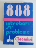 Ilie N. Constantinescu - 888 intrebari si probleme din mecanica (editia 1979)