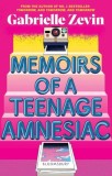 Memoirs of a Teenage Amnesiac - Gabrielle Zevin, Carte in Engleza, Roman