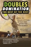 Doubles Domination: The Best of the Best Tips, Tactics and Strategies