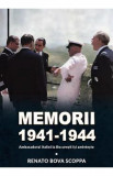 Memorii 1941-1944. Ambasadorul Italiei la Bucuresti isi aminteste - Renato Bova Scoppa