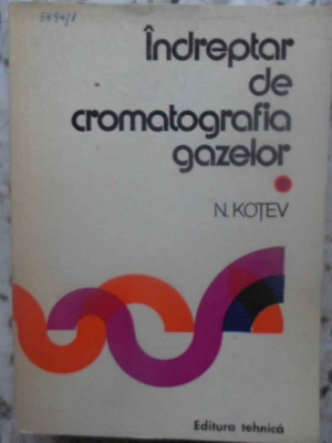 INDREPTAR DE CROMATOGRAFIA GAZELOR-N. KOTEV foto