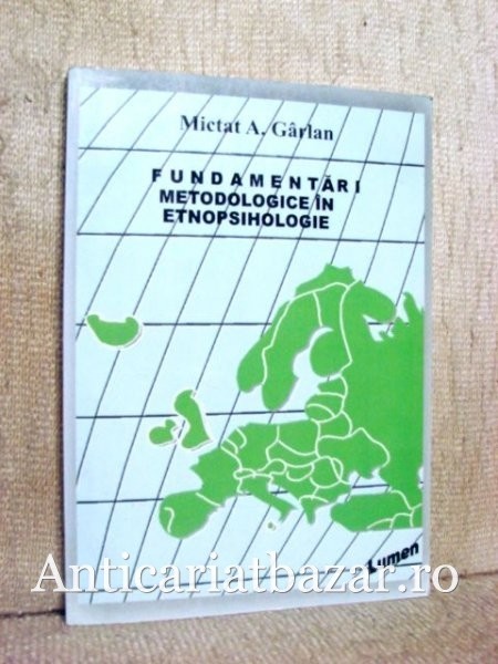 Fundamentari metodologice in etnopsihologie - Mictat A. Garlan