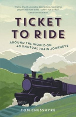 Ticket to Ride: Around the World on 49 Unusual Train Journeys foto