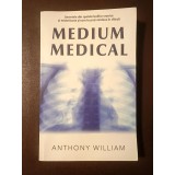 Anthony William - Medium medical: secretele din spatele bolilor cronice și misterioase și cum te poți vindeca &icirc;n sf&acirc;rșit