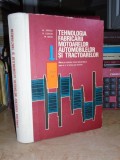 Cumpara ieftin AL.STEFLEA - TEHNOLOGIA FABRICARII MOTOARELOR AUTOMOBILELOR,TRACTOARELOR,1976 @