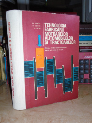 AL.STEFLEA - TEHNOLOGIA FABRICARII MOTOARELOR AUTOMOBILELOR,TRACTOARELOR,1976 @ foto