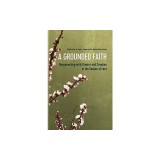 A Grounded Faith: Reconnecting with Creator and Creation in the Season of Lent