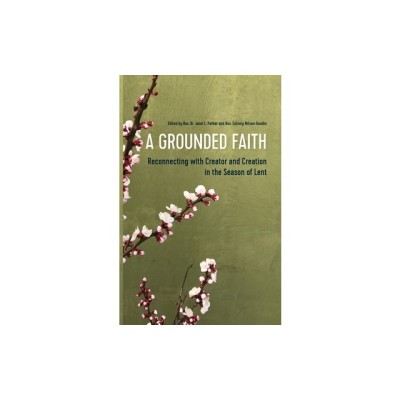 A Grounded Faith: Reconnecting with Creator and Creation in the Season of Lent foto