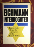 Eichmann interrogated : transcripts from the archives of the Israeli police