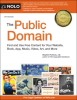 The Public Domain: How to Find &amp; Use Copyright-Free Writings, Music, Art &amp; More