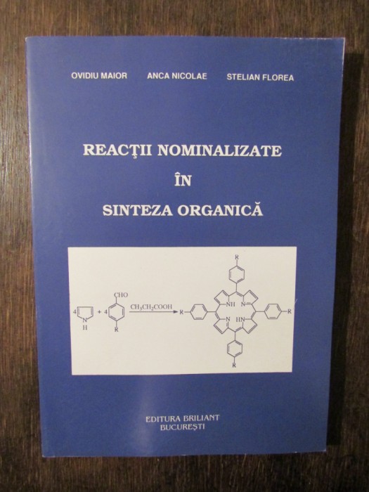 Reacții nominalizate &icirc;n sinteza organică - Ovidiu Maior, Anca Nicolae...