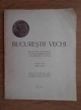 Bucurestii Vechi - Buletinul Societatii Istorico-Arheologice anii I-V, 1930-1934