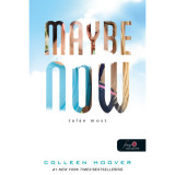 Maybe Now - Tal&aacute;n most - Egy nap tal&aacute;n 2. - Colleen Hoover