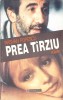 Prea Tarziu - Rasvan Popescu - Roman, Editura Humanitas, 1996, 174 pagini