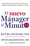 El Nuevo Manager Al Minuto (One Minute Manager - Spanish Edition): El Metodo Gerencial Mas Popular del Mundo