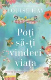Poti sa-ti vindeci viata - Louise L. Hay - Editura Adevar Divin