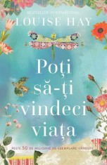 Poti sa-ti vindeci viata - Louise L. Hay - Adevar Divin