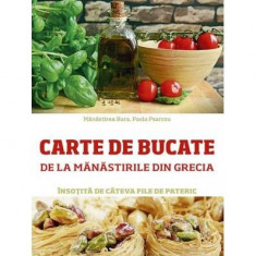 Carte de bucate de la mănăstirile din Grecia, însoțită de câteva file de Pateric - Paperback brosat - Paola Psarrou, Mănăstirea Bura - Sophia