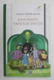 MINUNATUL VRAJITOR DIN OZ de LYMAN FRANK BAUM , 2022