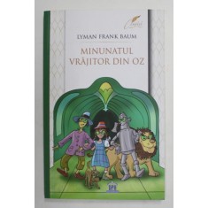 MINUNATUL VRAJITOR DIN OZ de LYMAN FRANK BAUM , 2022
