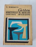 A SIMONETTI - CARTEA MUNCITORULUI DE INSTALATII SANITARE INTERIOARE