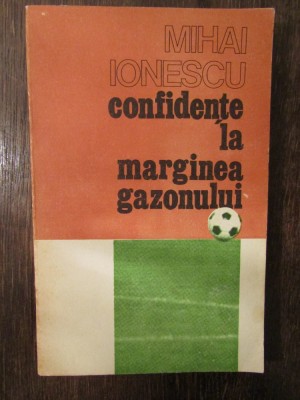 MIHAI IONESCU - CONFIDENTE LA MARGINEA GAZONULUI foto