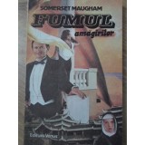 FUMUL AMAGIRILOR-W. SOMERSET MAUGHAM-164313