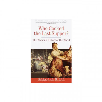 Who Cooked the Last Supper?: The Women&amp;#039;s History of the World foto