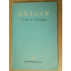 CEZAR SI CLEOPATRA - G.B. SHAW 1963