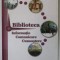 BIBLIOTECA , INFORMATIE , COMUNICARE , CUNOASTERE , 2008