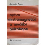 OPTICA ELECTROMAGNETICA A MEDIILOR ANIZOTROPE-GABRIELA CONE-249197