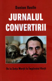 Jurnalul convertirii - Paperback brosat - Danion Vasile - Areopag, 2022