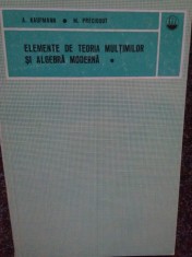 A. Kaufmann - Elemente de teoria multimilor si algebra moderna (Editia: 1966)