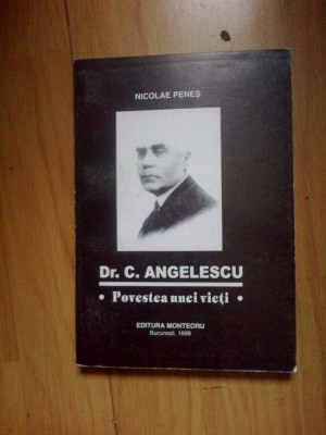 a4b DR.C. ANGELESCU. POVESTEA UNEI VIETI-NICOLAE PENES foto