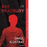Omul ilustrat - Ray Bradbury, Iulia Anania