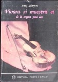 VIOARA SI MAESTRII EI DE LA ORIGINI PANA AZI-ION D. SIRBU-350471