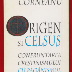 "Origen şi Celsus. Confruntarea creştinismului cu păgânismul" - Nicolae Corneanu