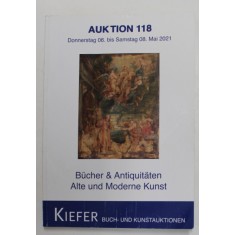 KIEFER BUCH - UND KUNSTAUKTIONEN - BUCHER und ANTIQUITATEN - ALTE UND MODERNE KUNST , AUKTION 118 , MAI . 2021