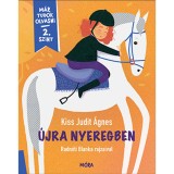 &Uacute;jra nyeregben - M&aacute;r tudok olvasni - 2. szint - Kiss Judit &Aacute;gnes