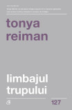 Limbajul trupului - Paperback brosat - Tonya Reiman - Curtea Veche, 2024