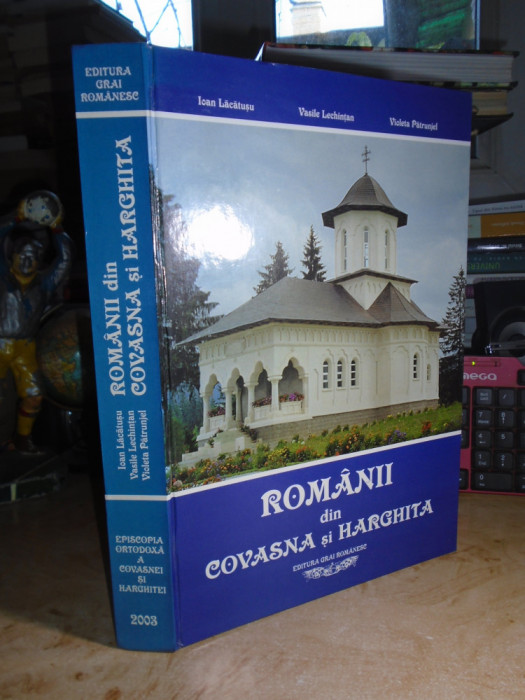 IOAN LACATUSU - ROMANII DIN COVASNA SI HARGHITA , 2003 #