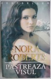 Pastreaza visul &ndash; Nora Roberts