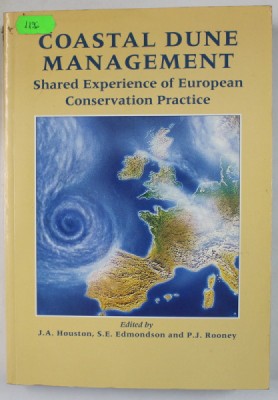 COASTAL DUNE MANAGEMENT , SHARED EXPERIENCE OF EUROPEAN CONSERVATION PRACTICE by J.A. HOUSTON ...P.J. ROONEY , 2001, DEDICATIE * foto