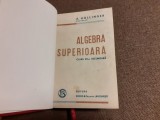 ALGEBRA SUPERIOARA A HOLLINGER 1947 LEGATA DE LUX