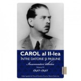 Carol al II-lea. Intre datorie si pasiune. Insemnari zilnice. Volumul IV 1943-1945 - Narcis Dorin Ion