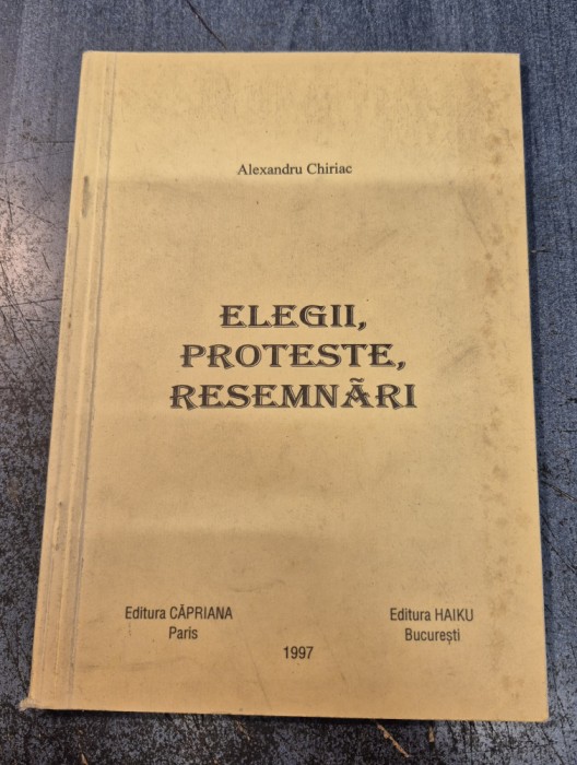 Elegii proteste resembari Alexandru Chiriac cu autograf