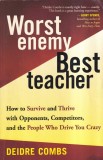 Deidre Combs - Worst enemy, Best teacher. How to survive and thrive with