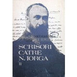 Scrisori catre N. Iorga (volumul 2) - 1979 - Barbu Theodorescu ($M96)