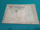 BĂILE VATRA DORNEI * STAȚIUNE CU IZVOARE RADIOACTIVE * ȘI BĂILE SULFURICE IACOBENI * 1928 * 4 3 7